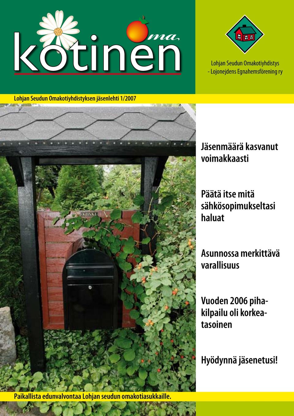 sähkösopimukseltasi haluat Asunnossa merkittävä varallisuus Vuoden 2006 pihakilpailu oli