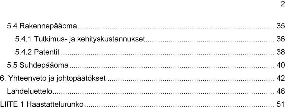 Yhteenveto ja johtopäätökset... 42 Lähdeluettelo.