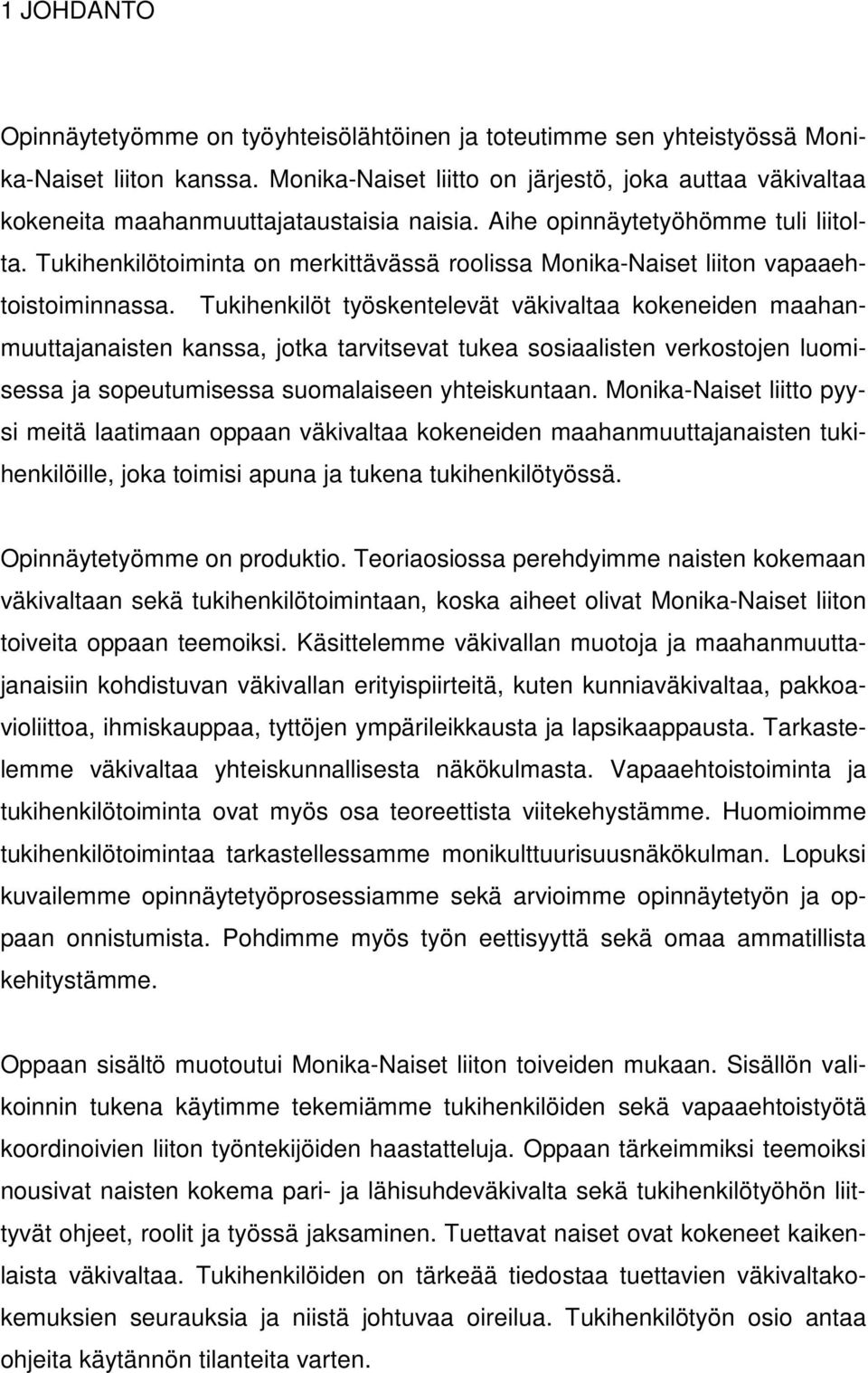 Tukihenkilötoiminta on merkittävässä roolissa Monika-Naiset liiton vapaaehtoistoiminnassa.