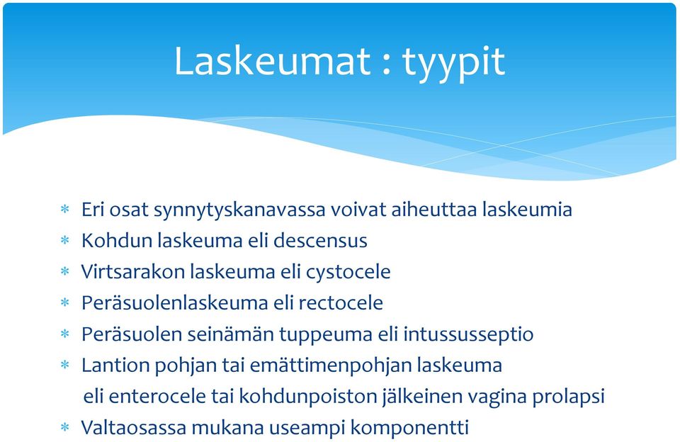 Peräsuolen seinämän tuppeuma eli intussusseptio Lantion pohjan tai emättimenpohjan