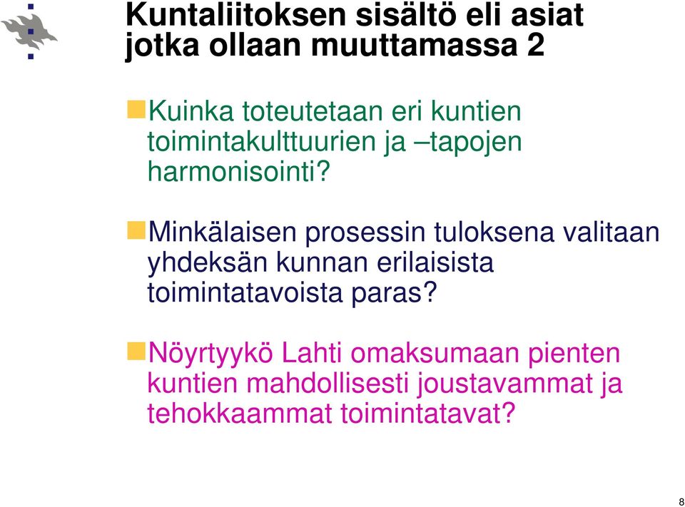 Minkälaisen prosessin tuloksena valitaan yhdeksän kunnan erilaisista