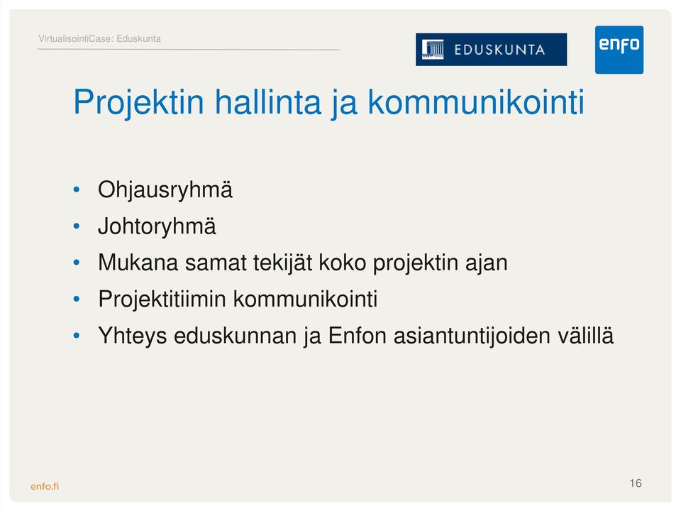 koko projektin ajan Projektitiimin