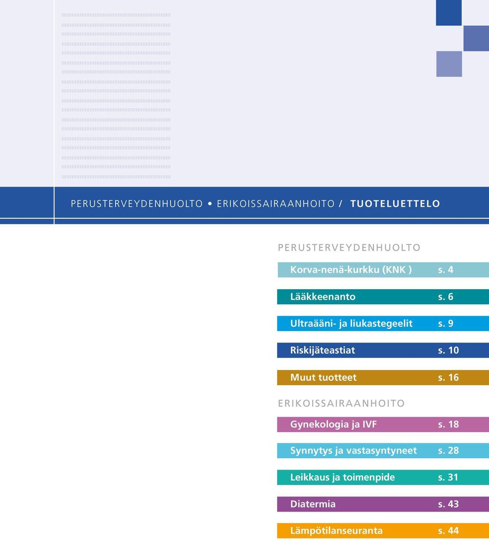 9 Riskijäteastiat s. 0 Muut tuotteet s. 6 ERIKOISSAIRAANHOITO Gynekologia ja IVF s.