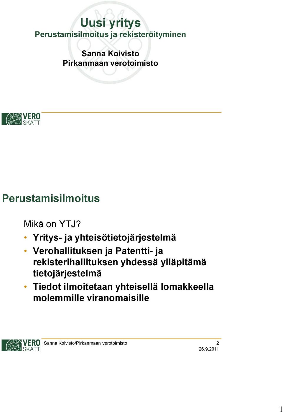 Yritys- ja yhteisötietojärjestelmä Verohallituksen ja Patentti- ja