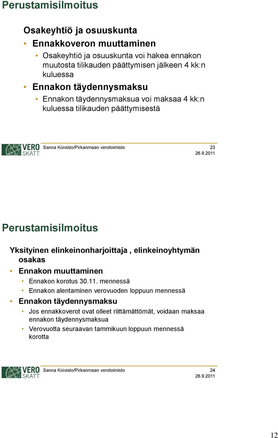 elinkeinoyhtymän osakas Ennakon muuttaminen Ennakon korotus 30.11.