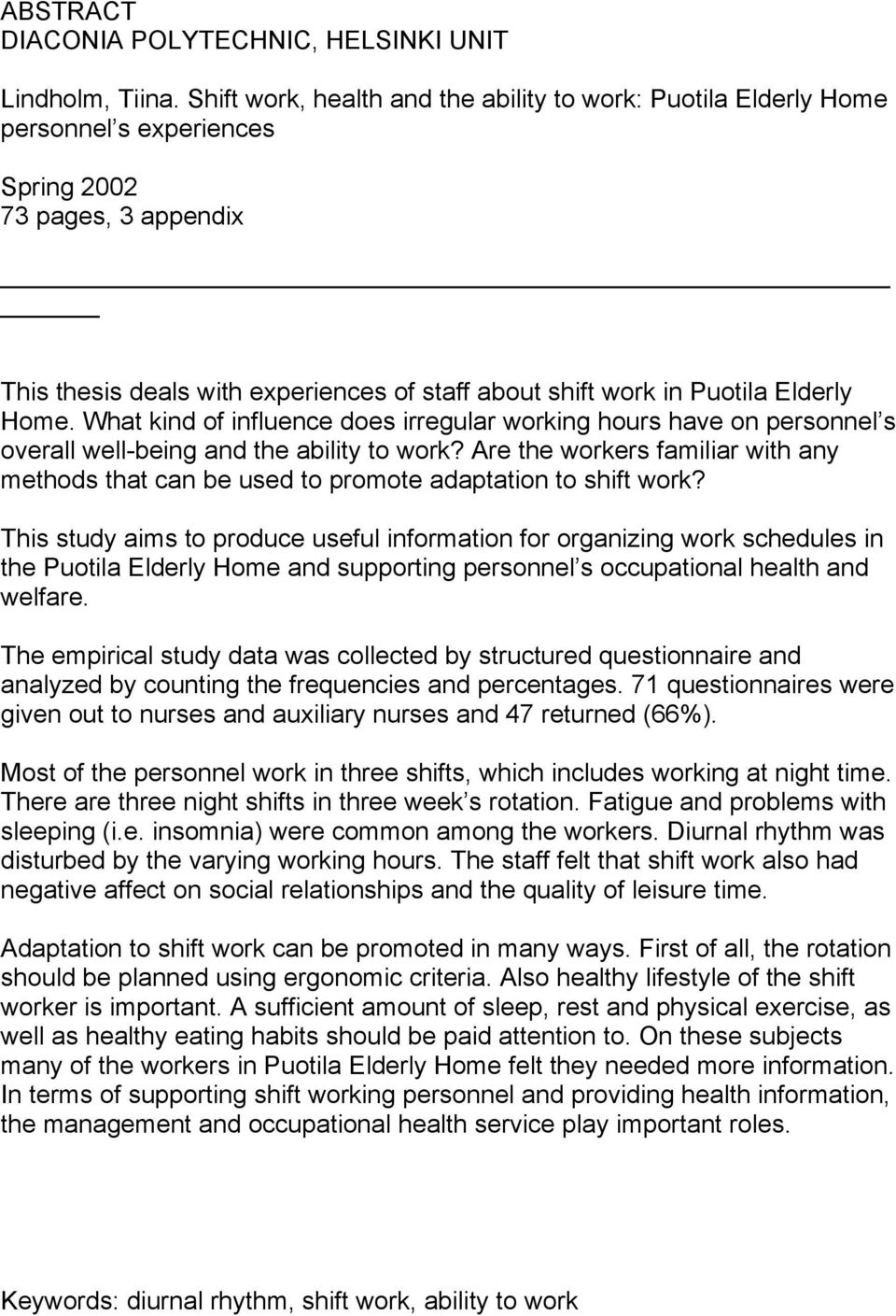 Elderly Home. What kind of influence does irregular working hours have on personnel s overall well-being and the ability to work?