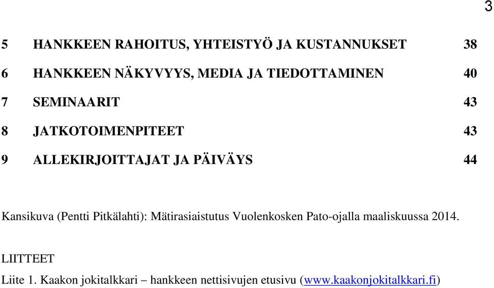 Kansikuva (Pentti Pitkälahti): Mätirasiaistutus Vuolenkosken Pato-ojalla maaliskuussa