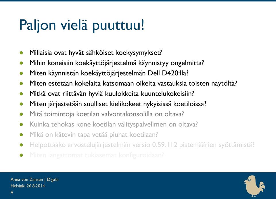 Mitkä ovat riittävän hyviä kuulokkeita kuuntelukokeisiin? Miten järjestetään suulliset kielikokeet nykyisissä koetiloissa?