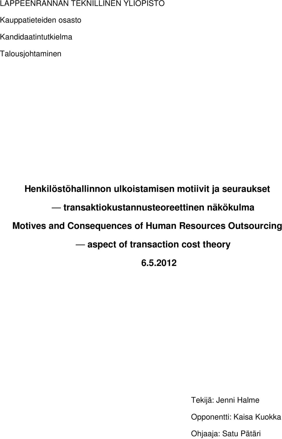 transaktiokustannusteoreettinen näkökulma Motives and Consequences of Human Resources