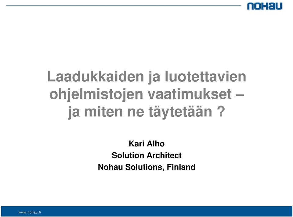 miten ne täytetään?
