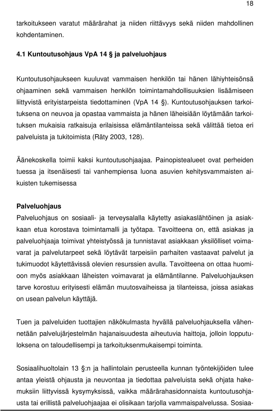 erityistarpeista tiedottaminen (VpA 14 ).