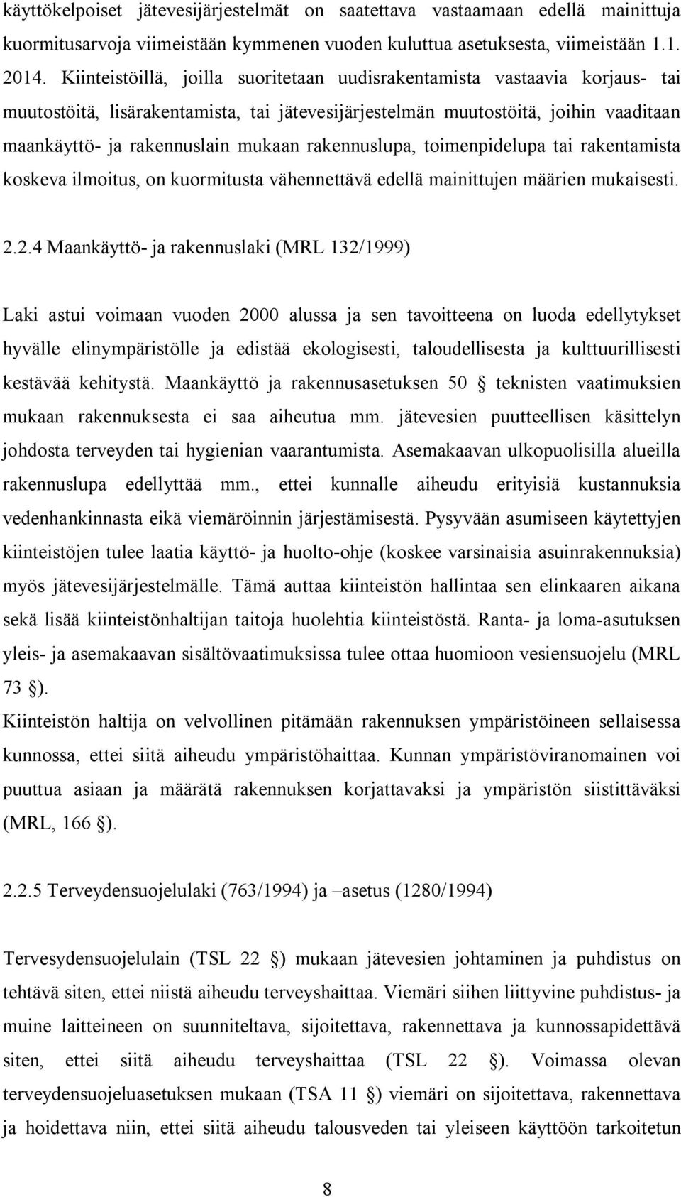 rakennuslupa, toimenpidelupa tai rakentamista koskeva ilmoitus, on kuormitusta vähennettävä edellä mainittujen määrien mukaisesti. 2.