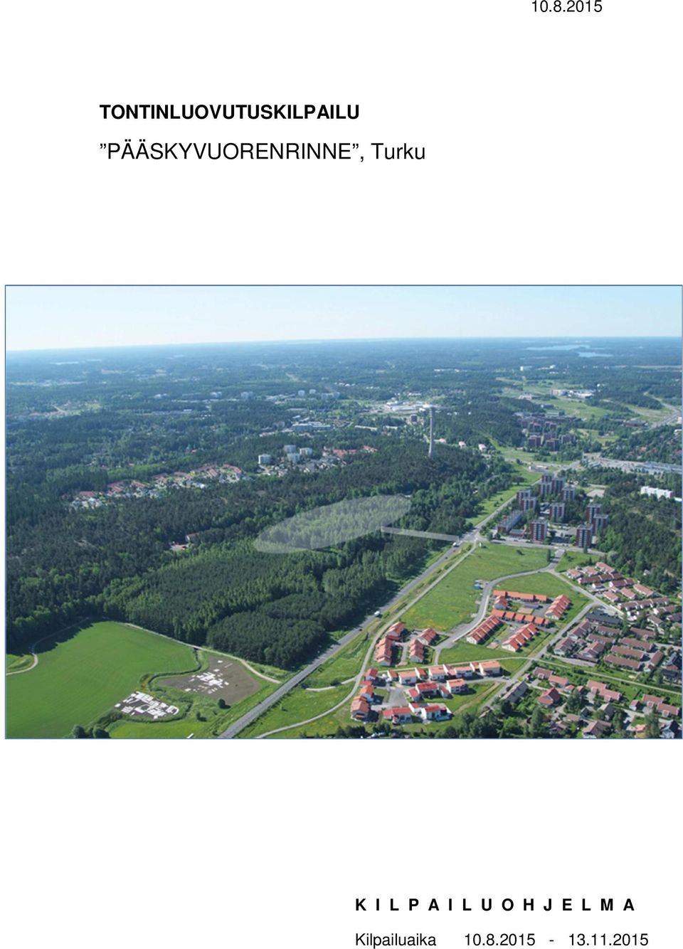 PÄÄSKYVUORENRINNE, Turku K I L