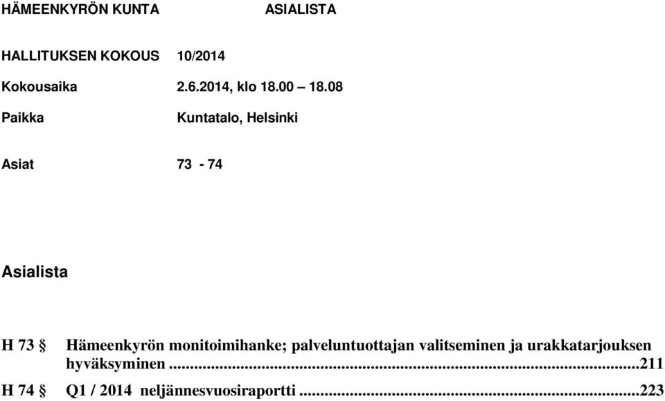 08 Paikka Kuntatalo, Helsinki Asiat 73-74 Asialista H 73 Hämeenkyrön