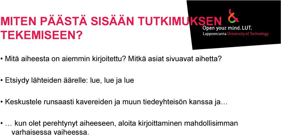 Etsiydy lähteiden äärelle: lue, lue ja lue Keskustele runsaasti kavereiden ja