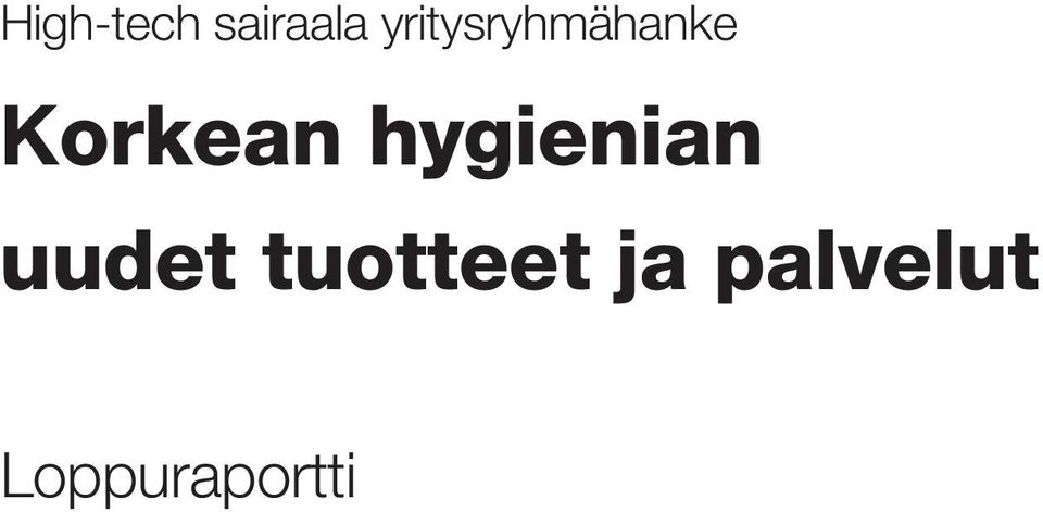 Korkean hygienian uudet