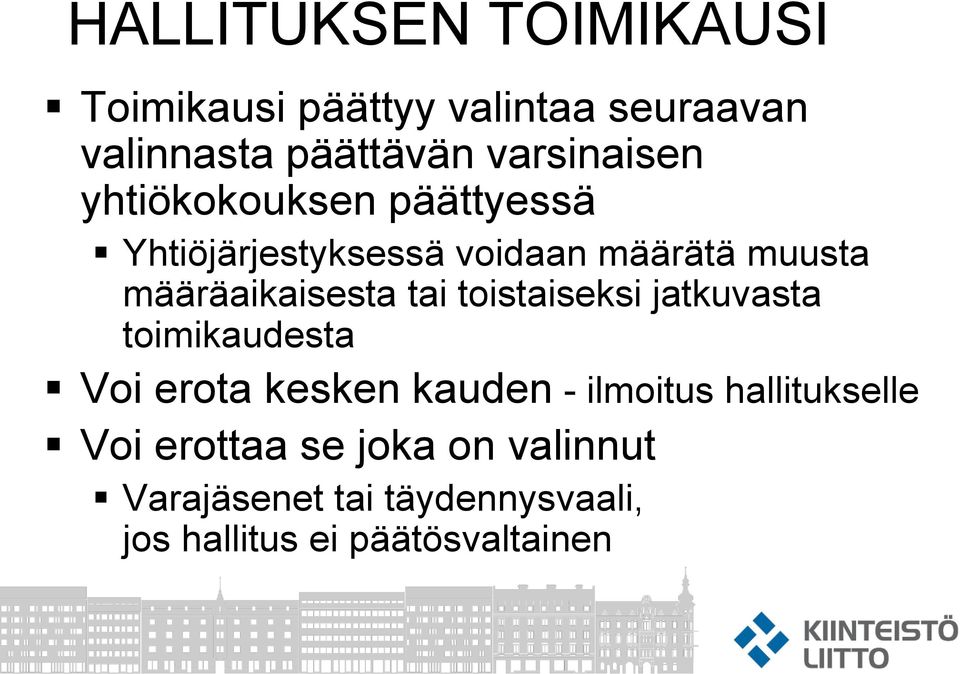 määräaikaisesta tai toistaiseksi jatkuvasta toimikaudesta Voi erota kesken kauden -