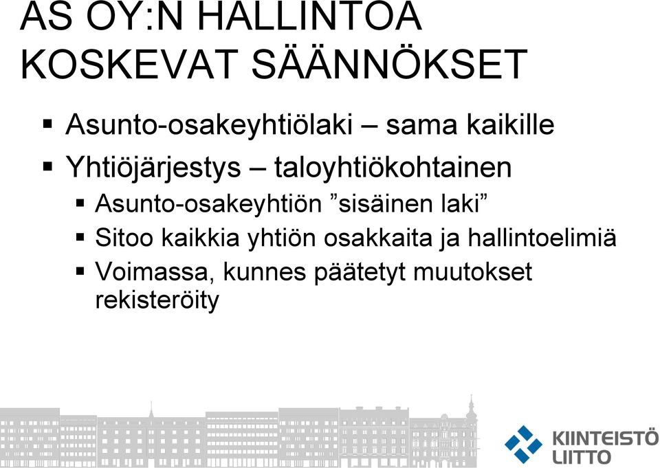 Asunto-osakeyhtiön sisäinen laki Sitoo kaikkia yhtiön