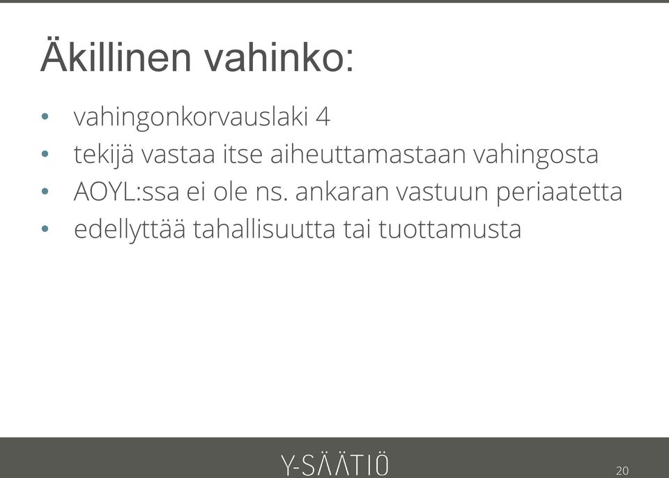 vahingosta AOYL:ssa ei ole ns.