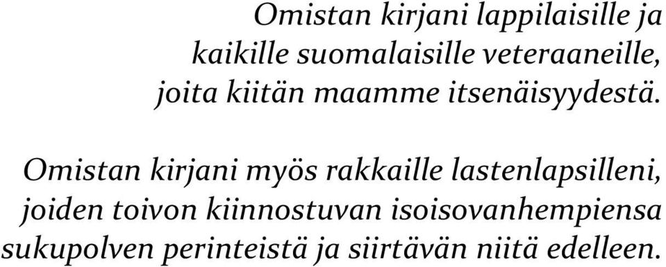 Omistan kirjani myös rakkaille lastenlapsilleni, joiden toivon