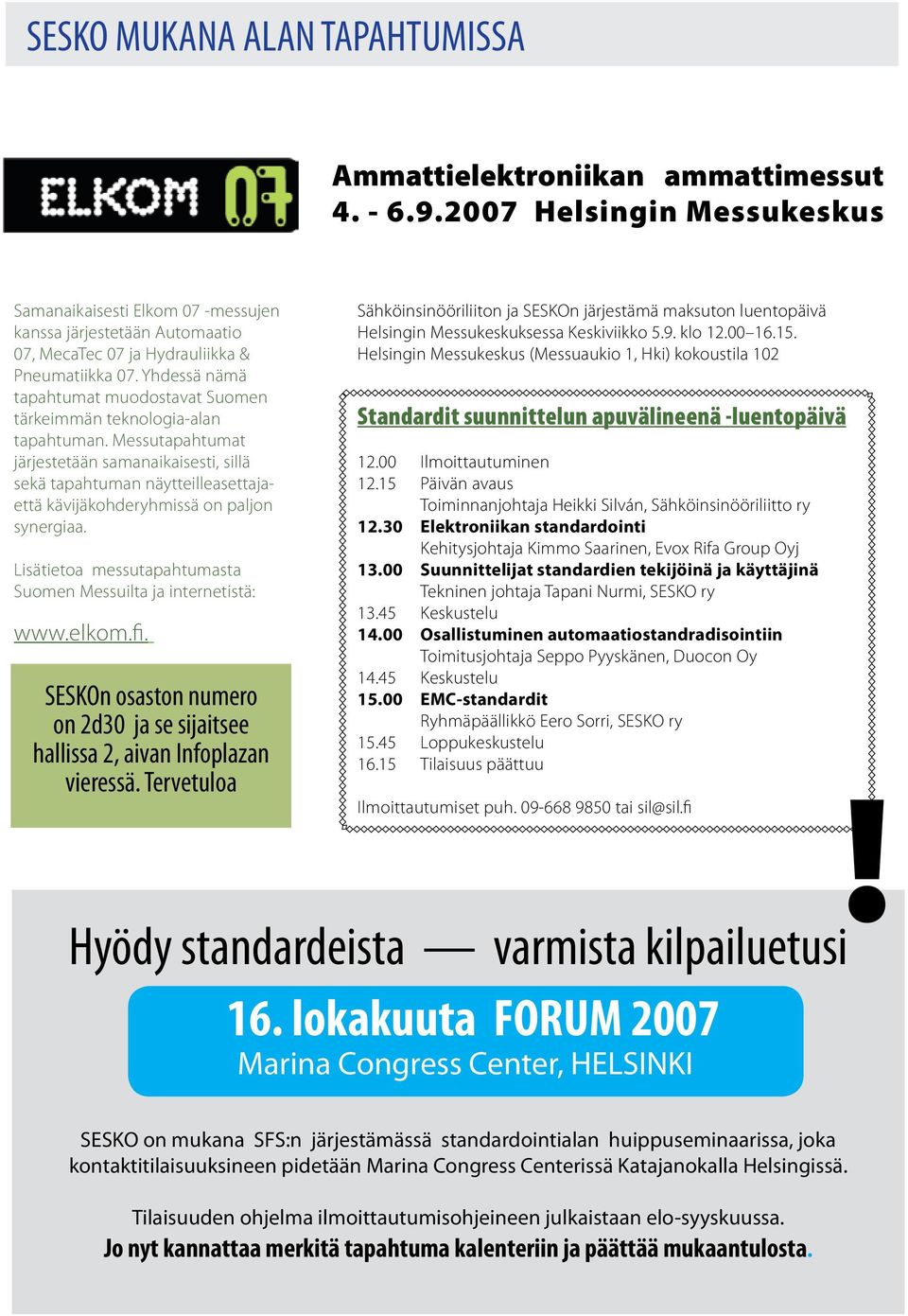 Yhdessä nämä tapahtumat muodostavat Suomen tärkeimmän teknologia-alan tapahtuman.