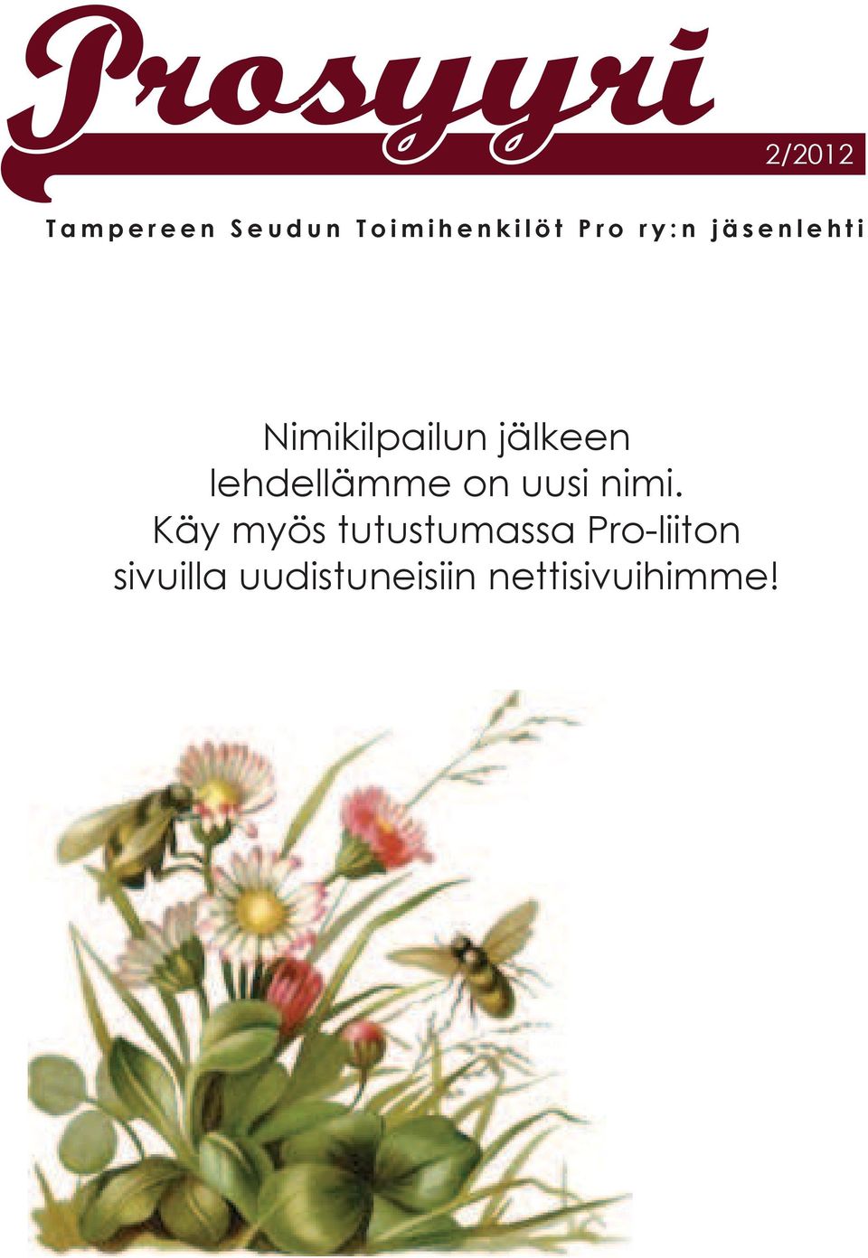 Nimikilpailun jälkeen lehdellämme on uusi nimi.