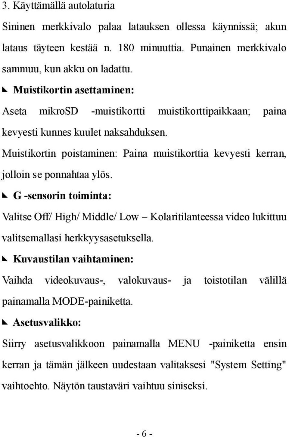 Muistikortin poistaminen: Paina muistikorttia kevyesti kerran, jolloin se ponnahtaa ylös.