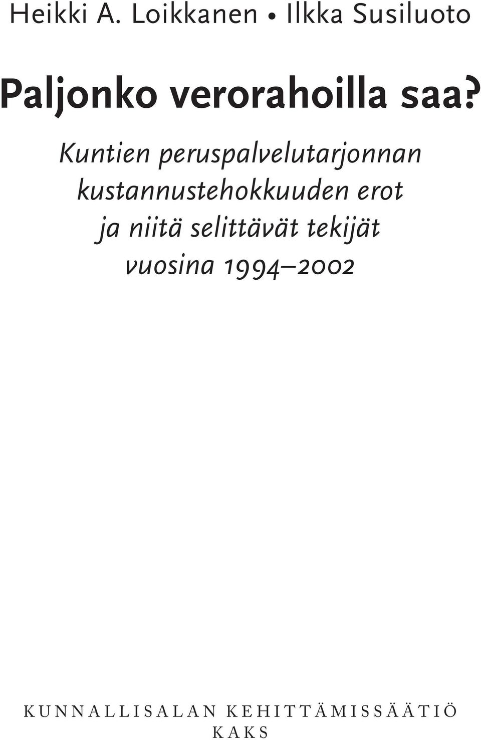 Kuntien peruspalvelutarjonnan kustannustehokkuuden erot