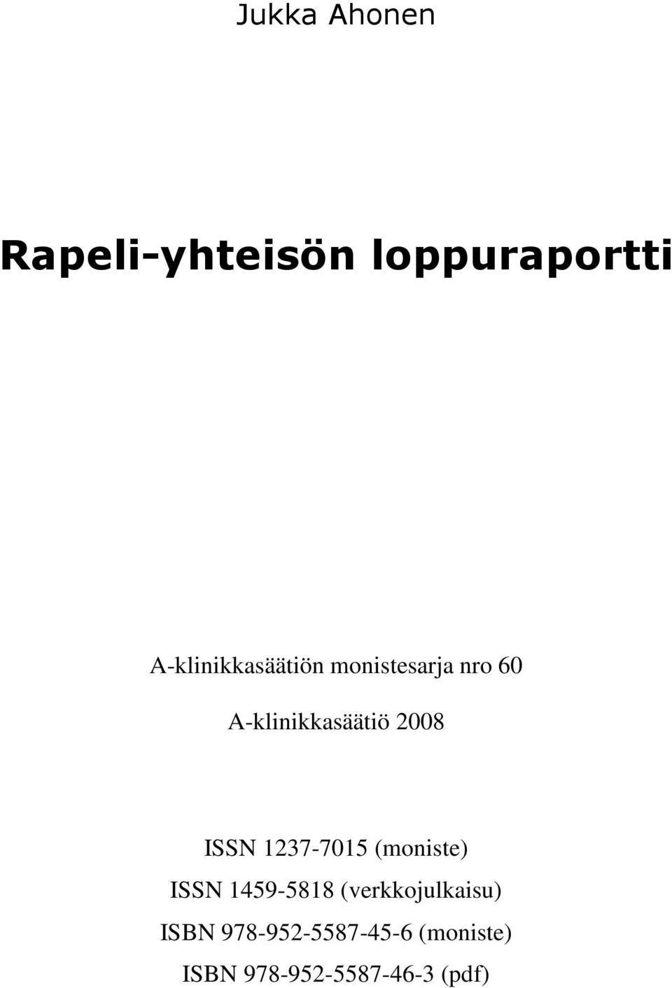 2008 ISSN 1237-7015 (moniste) ISSN 1459-5818