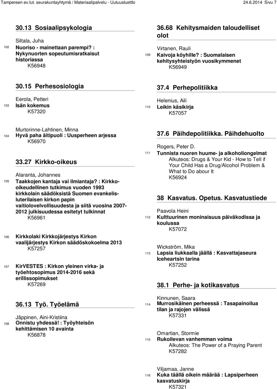 15 Perhesosiologia Eerola, Petteri 103 Isän kokemus K57320 37.