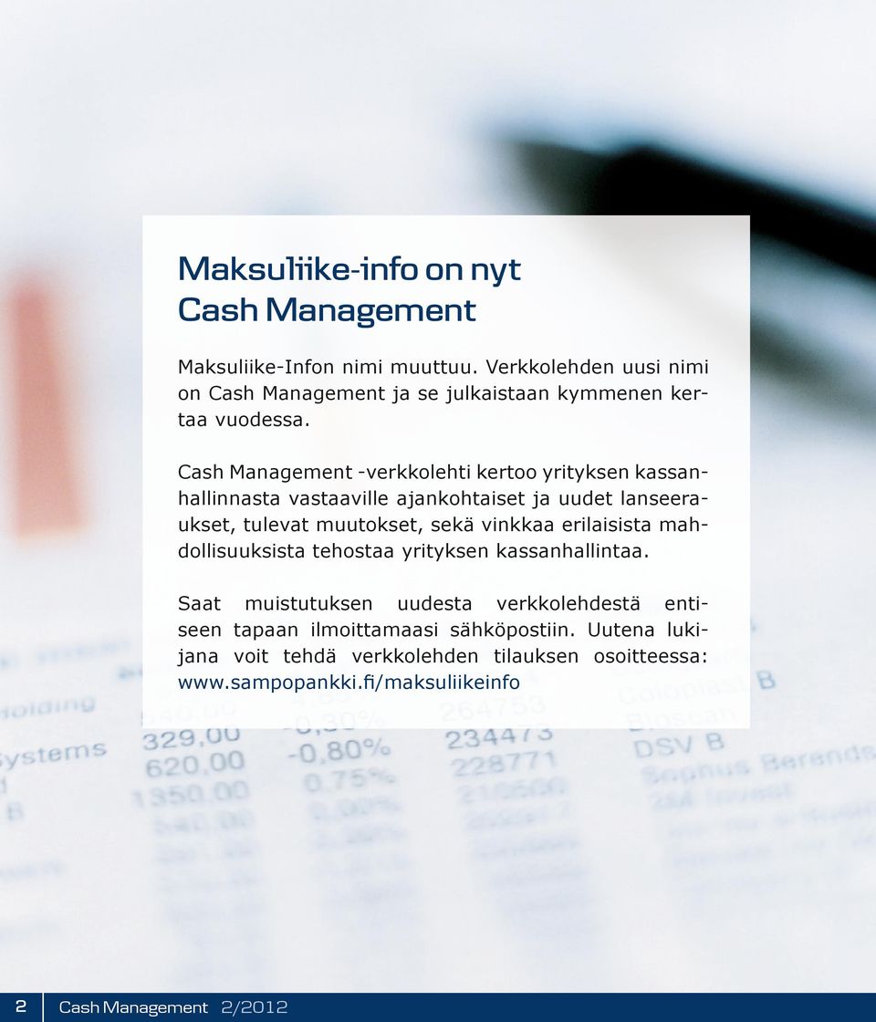 Cash Management -verkkolehti kertoo yrityksen kassanhallinnasta vastaaville ajankohtaiset ja uudet lanseeraukset, tulevat muutokset, sekä