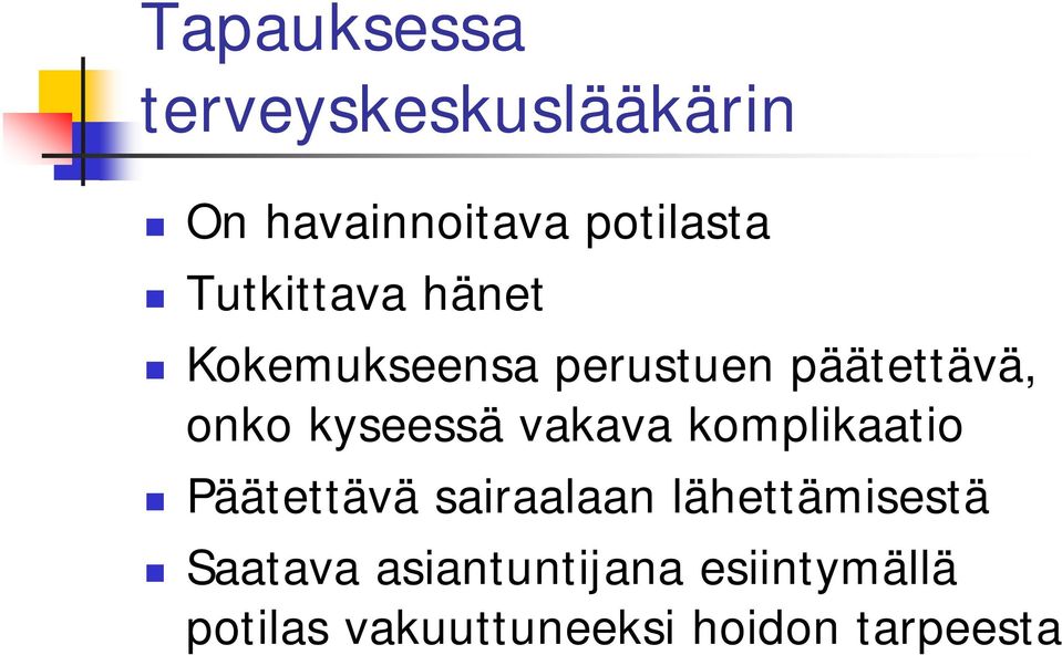 kyseessä vakava komplikaatio Päätettävä sairaalaan