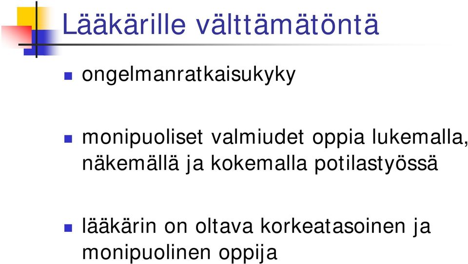 oppia lukemalla, näkemällä ja kokemalla