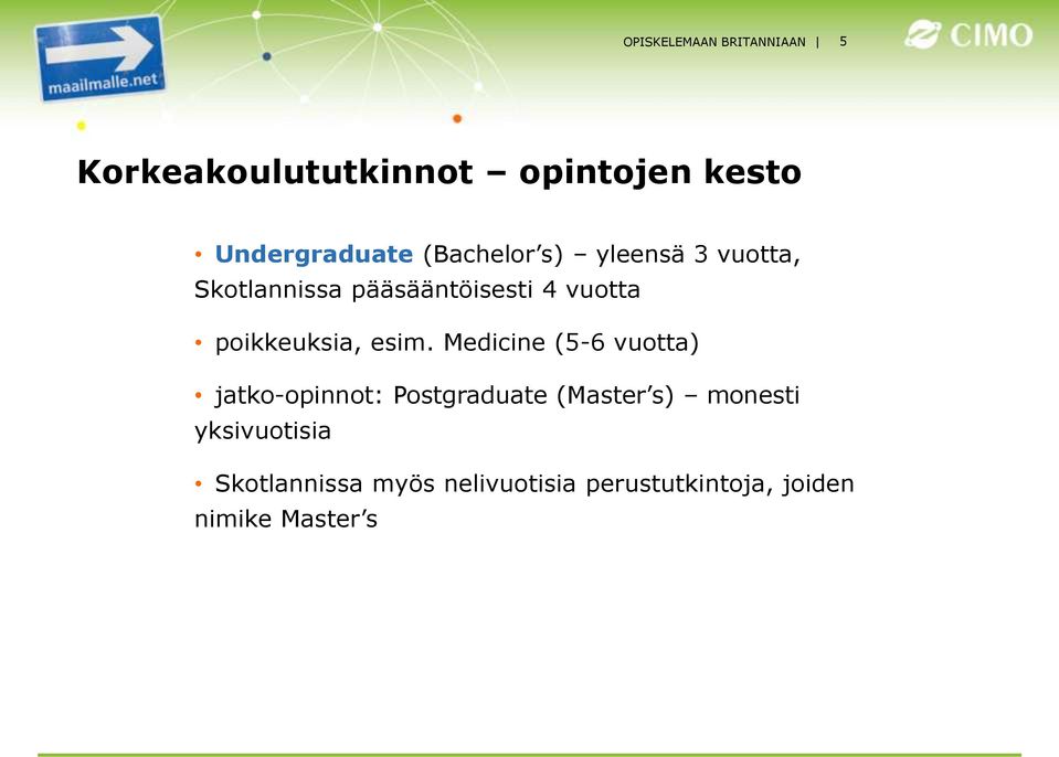 poikkeuksia, esim.