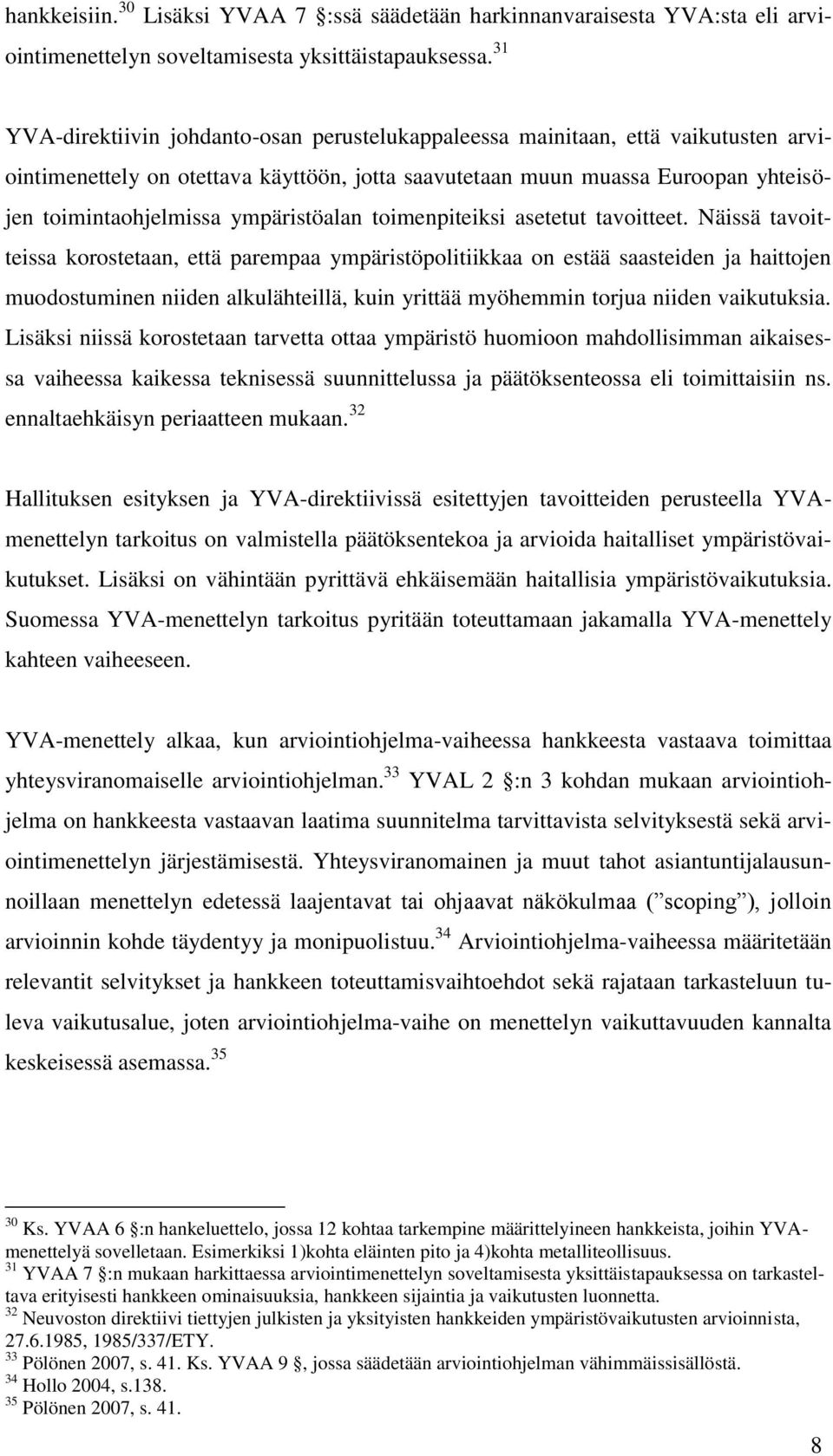 ympäristöalan toimenpiteiksi asetetut tavoitteet.