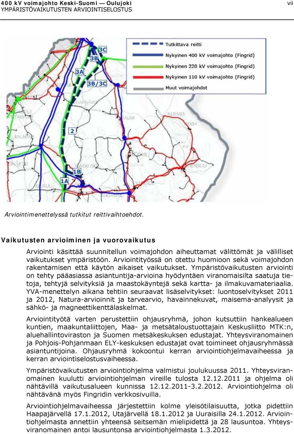 Arviointityössä on otettu huomioon sekä voimajohdon rakentamisen että käytön aikaiset vaikutukset.