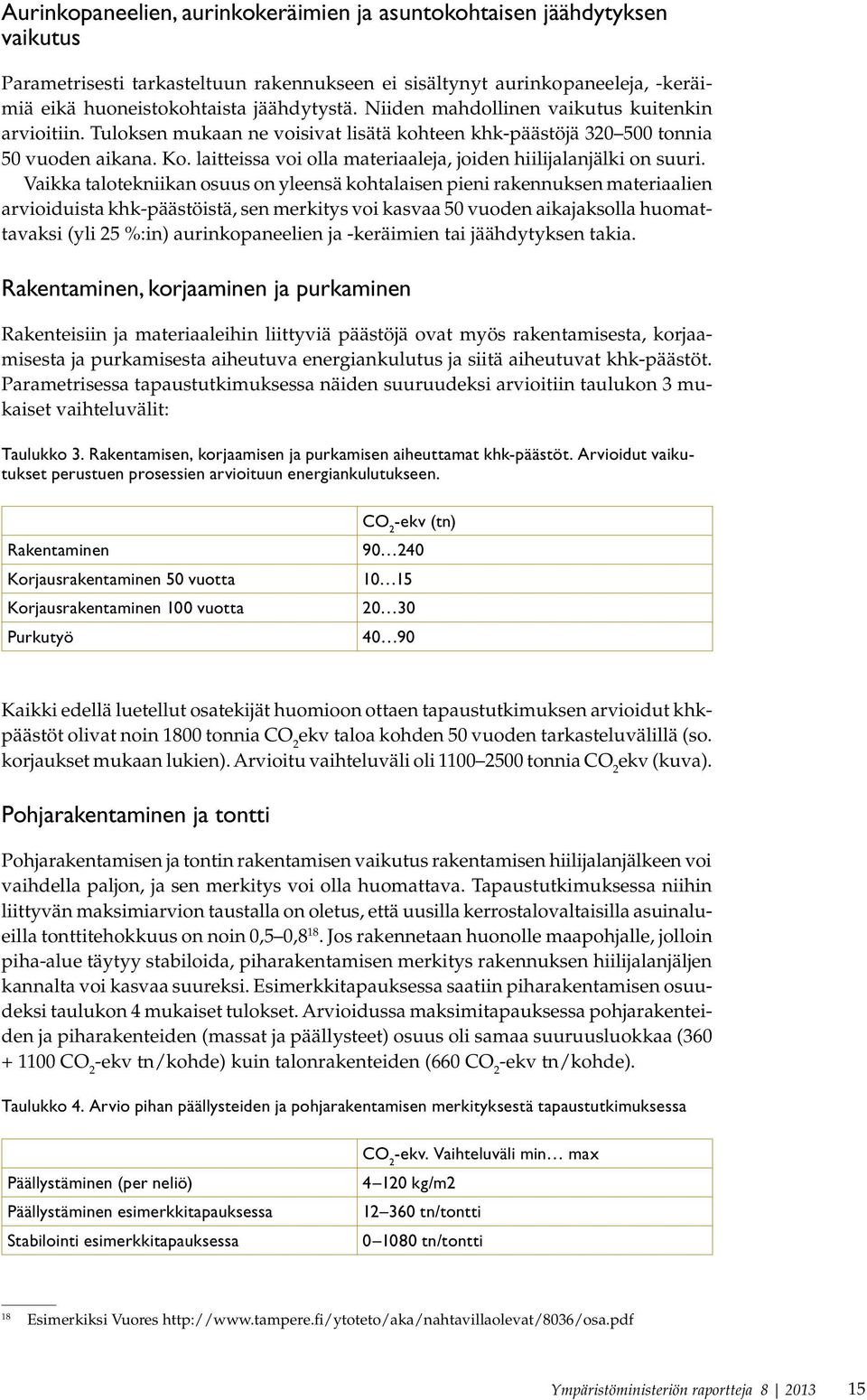 laitteissa voi olla materiaaleja, joiden hiilijalanjälki on suuri.