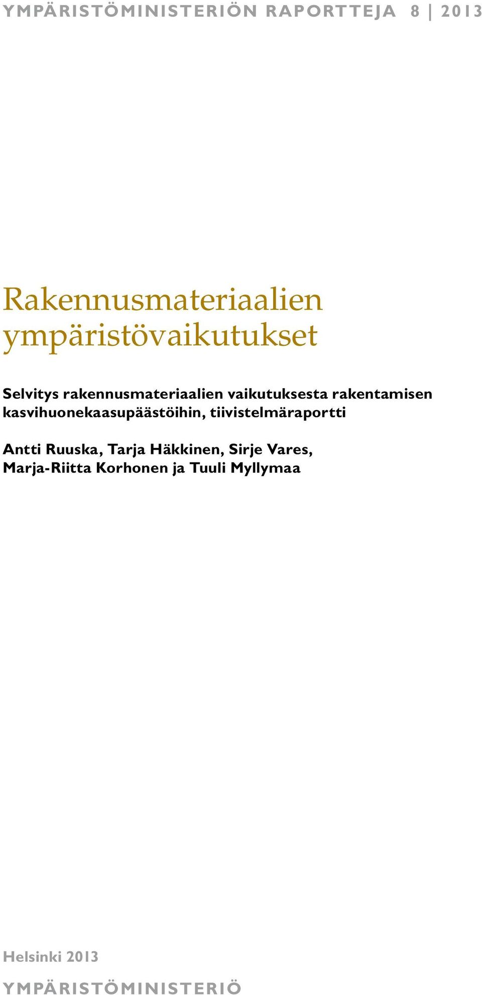 rakentamisen kasvihuonekaasupäästöihin, tiivistelmäraportti Antti Ruuska,