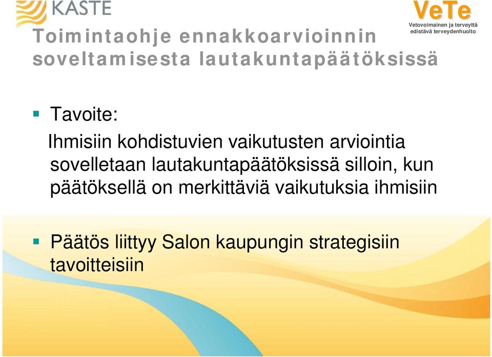 sovelletaan lautakuntapäätöksissä silloin, kun päätöksellä on