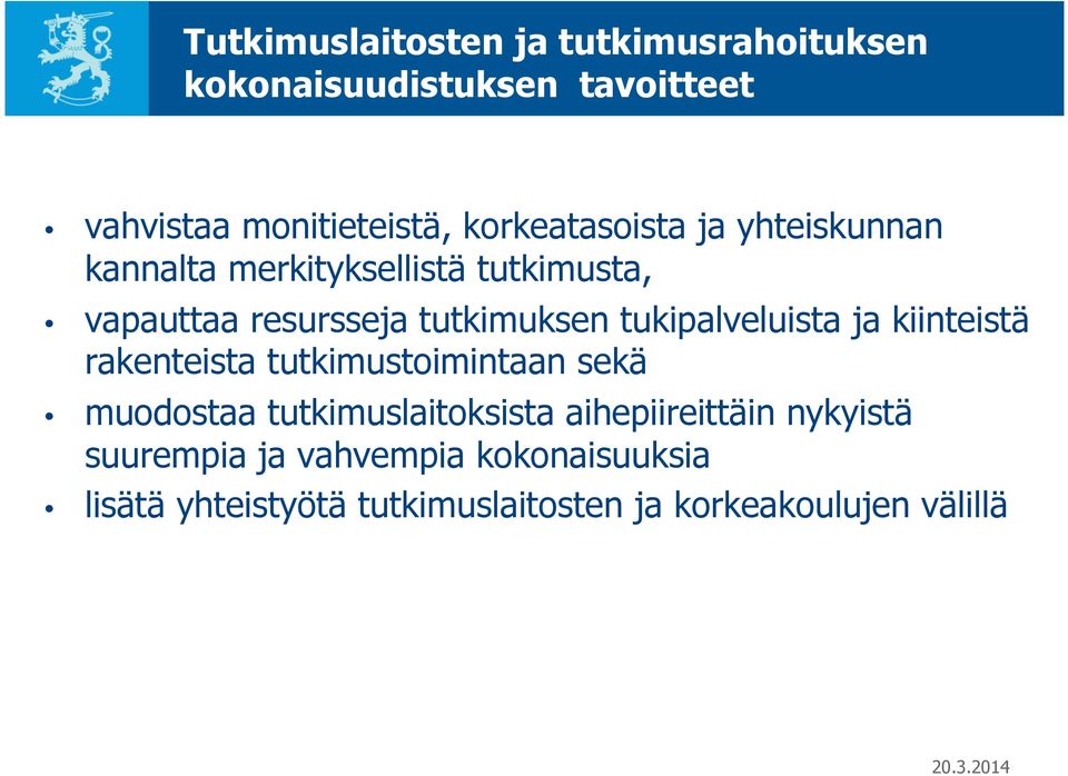 tukipalveluista ja kiinteistä rakenteista tutkimustoimintaan sekä muodostaa tutkimuslaitoksista
