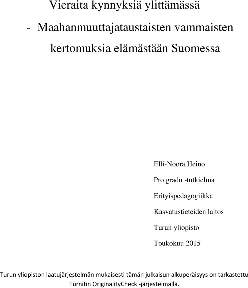 Kasvatustieteiden laitos Turun yliopisto Toukokuu 2015 Turun yliopiston