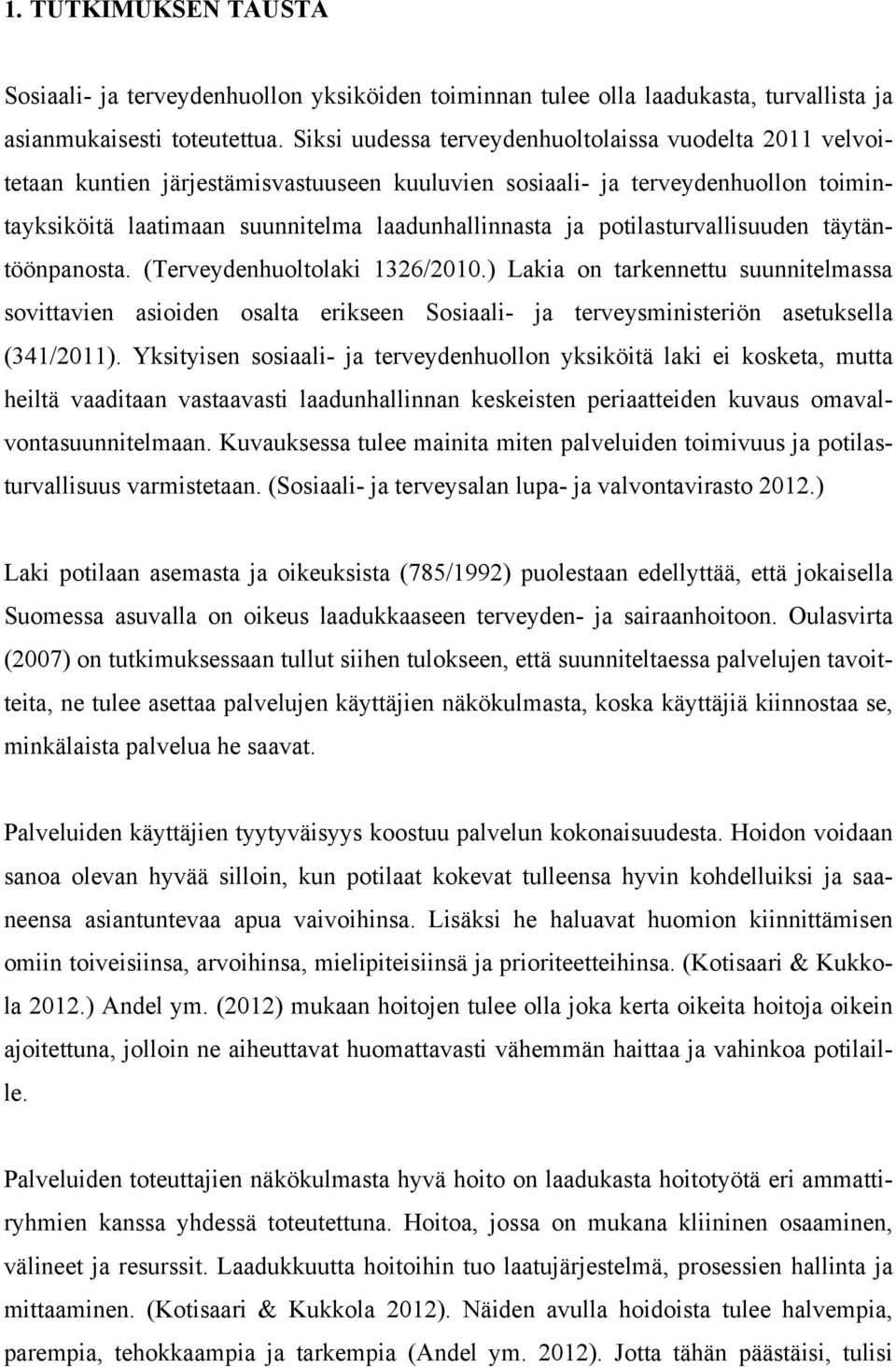 potilasturvallisuuden täytäntöönpanosta. (Terveydenhuoltolaki 1326/2010.