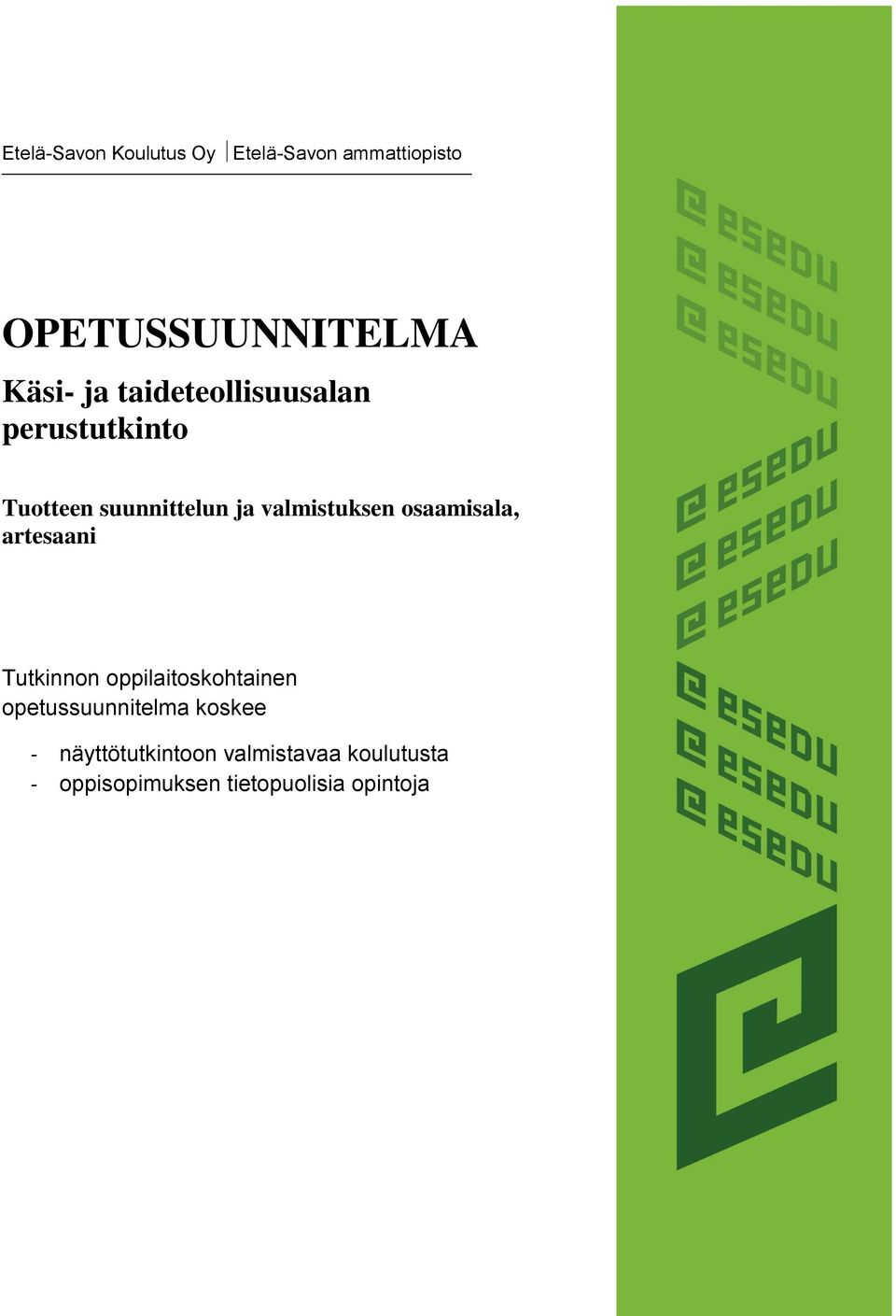 artesaani Tutkinnon oppilaitoskohtainen opetussuunnitelma koskee - näyttötutkintoon