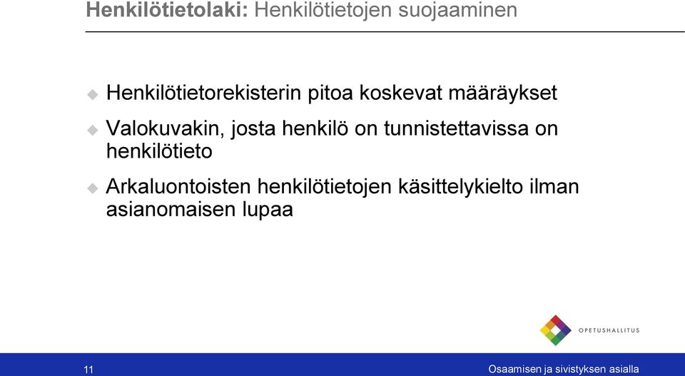 josta henkilö on tunnistettavissa on henkilötieto Arkaluontoisten