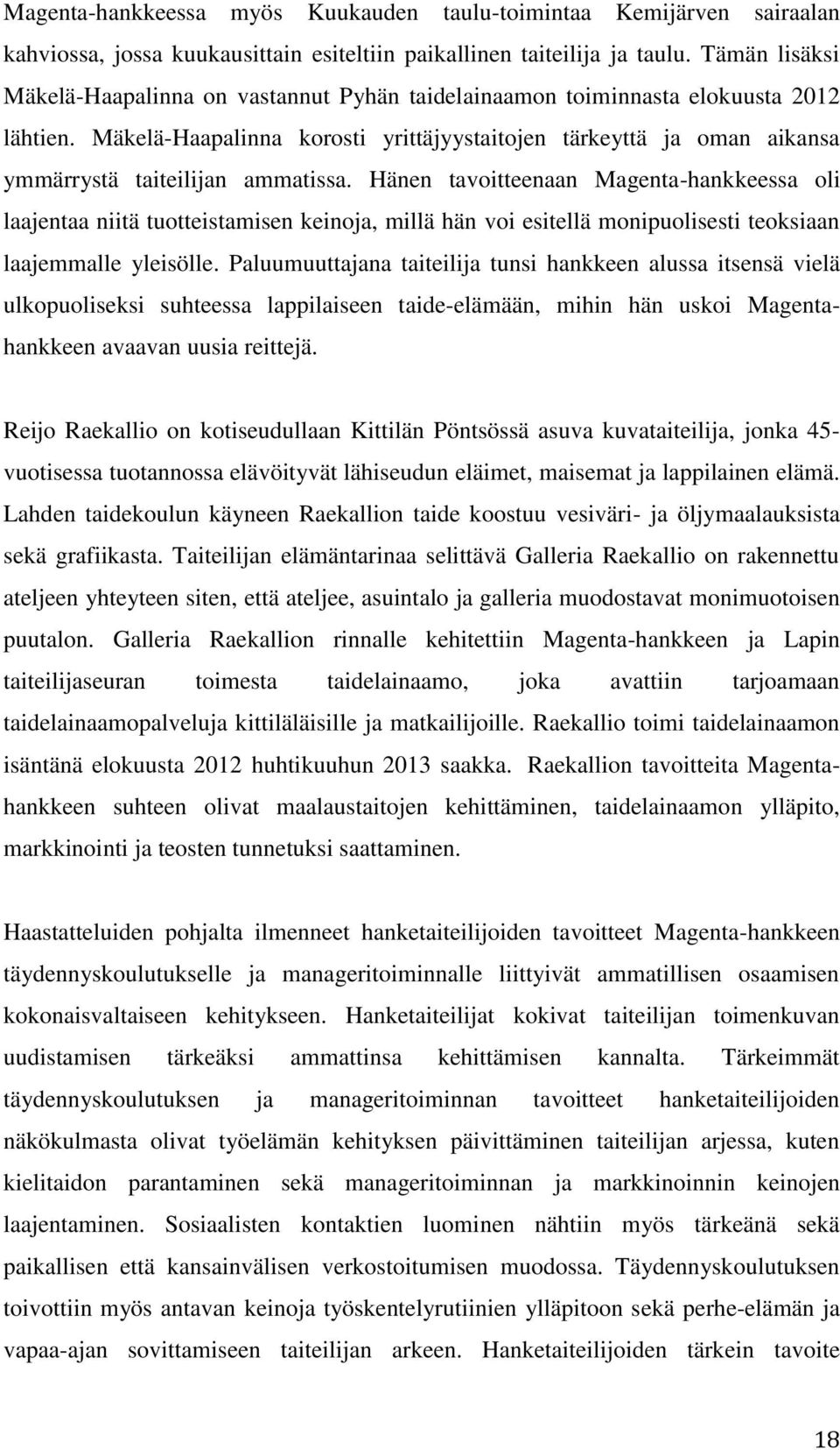 Mäkelä-Haapalinna korosti yrittäjyystaitojen tärkeyttä ja oman aikansa ymmärrystä taiteilijan ammatissa.