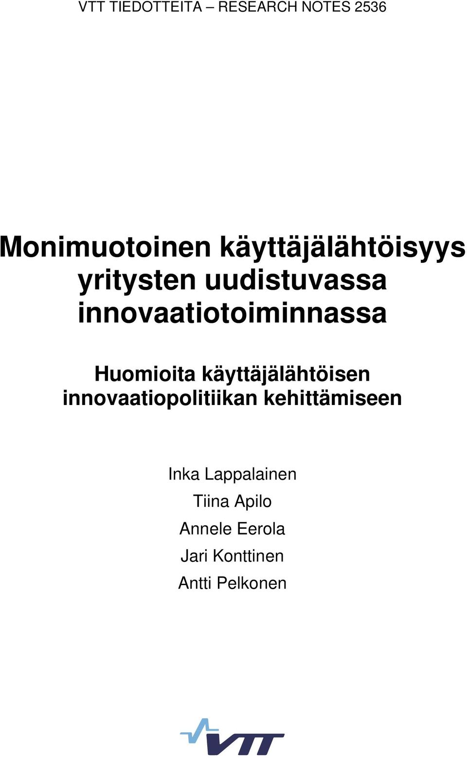 innovaatiotoiminnassa Huomioita käyttäjälähtöisen