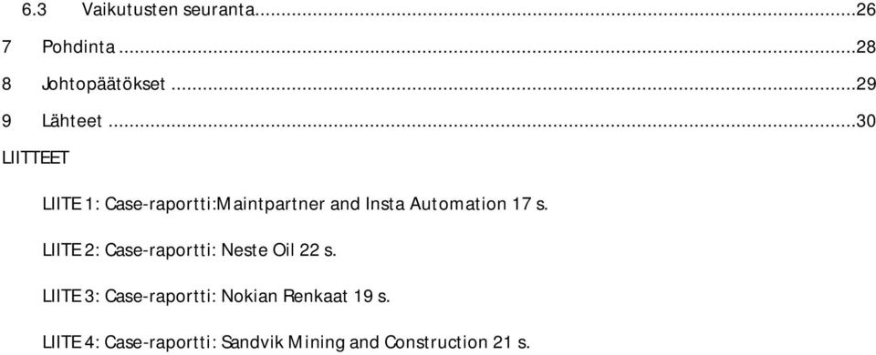 LIITE 2: Case-raportti: Neste Oil 22 s.