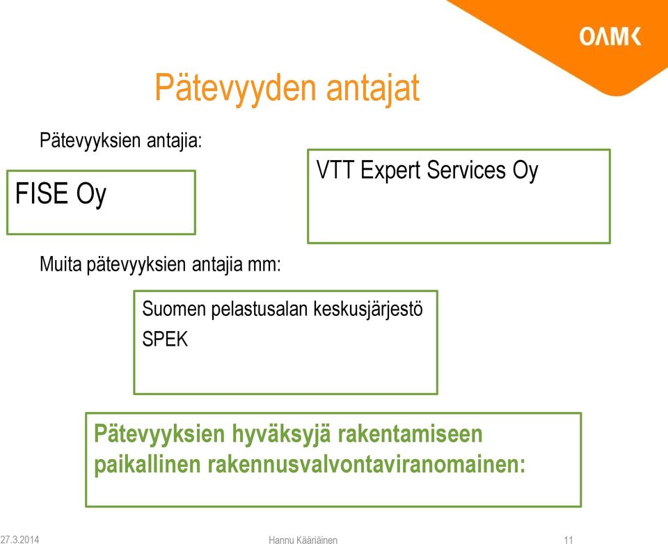 keskusjärjestö SPEK Pätevyyksien hyväksyjä rakentamiseen