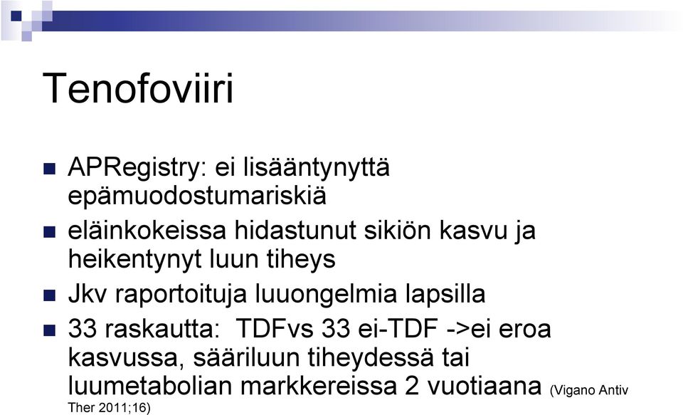 luuongelmia lapsilla n 33 raskautta: TDFvs 33 ei-tdf ->ei eroa kasvussa,