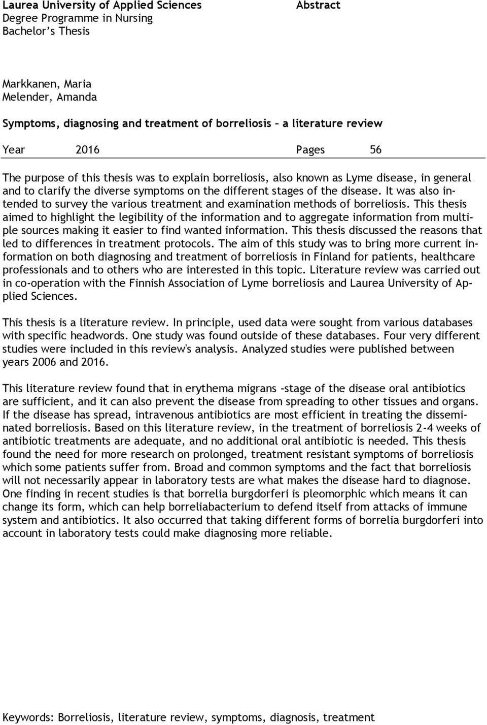 It was also intended to survey the various treatment and examination methods of borreliosis.